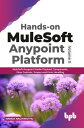 ŷKoboŻҽҥȥ㤨Hands-on MuleSoft Anypoint platform Volume 2 MuleSoft Anypoint Studio Payload, Components, Flow Controls, Scopes and Error Handling (English EditionŻҽҡ[ Nanda Nachimuthu ]פβǤʤ1,597ߤˤʤޤ