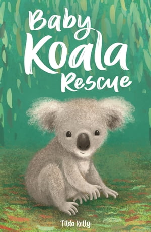 Baby Koala Rescue Book 2【電子書籍】 Tilda Kelly