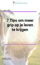 ŷKoboŻҽҥȥ㤨7 Tips om meer grip op je leven te krijgenŻҽҡ[ Monique Moor ]פβǤʤ133ߤˤʤޤ