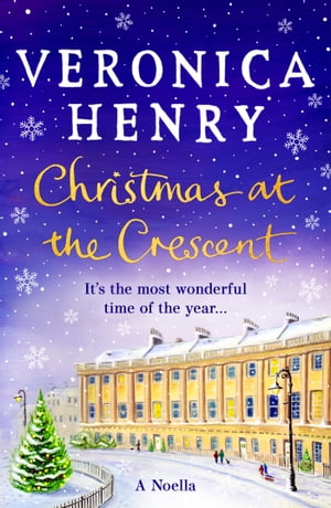 Christmas at the Crescent The sparkling festive romance to curl up with this winter!【電子書籍】[ Veronica Henry ]