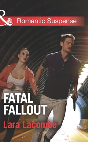 Fatal Fallout (Mills & Boon Romantic Suspense)