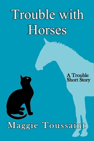 Trouble with Horses A Seafood Caper Mystery, #0