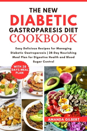 The New Diabetic Gastroparesis Diet Cookbook