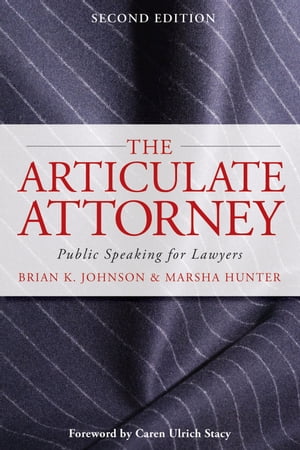 The Articulate Attorney Public Speaking for Lawyers