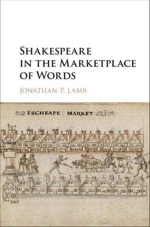 Shakespeare in the Marketplace of Words