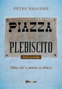 Piazza Plebiscito - Parte seconda【電子書籍】 Pietro Maggiore