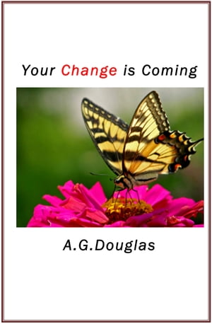 Your Change is Coming