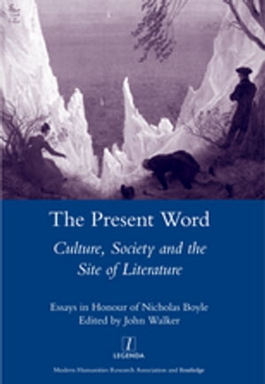 The Present Word. Culture, Society and the Site of Literature Essays in Honour o...