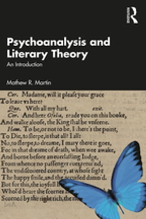 Psychoanalysis and Literary Theory An Introduction【電子書籍】[ Mathew R. Martin ]