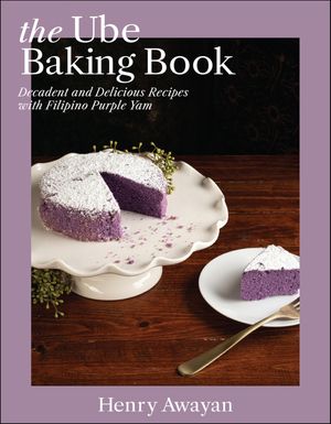 ŷKoboŻҽҥȥ㤨The Ube Baking Book Mochi Pancakes, Decadent Brownies, Milk Bread, Traditional Cakes, and More Baking Recipes with Filipinx Purple YamŻҽҡ[ Henry Awayan ]פβǤʤ1,520ߤˤʤޤ