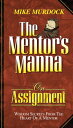 The Mentor 039 s Manna On Assignment【電子書籍】 Mike Murdock