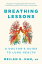 Breathing Lessons: A Doctor's Guide to Lung HealthŻҽҡ[ MeiLan K. Han, M. D. ]