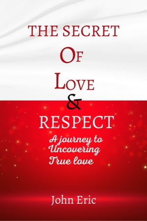 THE SECRET OF LOVE & RESPECT