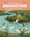 ＜p＞＜em＞＜strong＞Mindful Thoughts for Birdwatchers＜/strong＞＜/em＞ ＜strong＞brings us closer to the birds we share the world with.＜/strong＞＜/p＞ ＜p＞Part of the ＜em＞Mindful Thoughts＜/em＞ series, this beautifully illustrated little book ＜strong＞meditates on all aspects of birdwatching＜/strong＞, including:＜/p＞ ＜ul＞ ＜li＞City birds＜/li＞ ＜li＞The magic of ＜strong＞birdsong＜/strong＞＜/li＞ ＜li＞The art of ＜strong＞looking and listening＜/strong＞＜/li＞ ＜li＞Flock behaviour＜/li＞ ＜li＞The ＜strong＞migration＜/strong＞ cycle＜/li＞ ＜li＞…and much more＜/li＞ ＜/ul＞ ＜p＞Noticing and appreciating the awesome nature of birdlife is a spiritually affirming activity ? ＜strong＞reconnecting us to the natural world, even if seen only from our window or back garden.＜/strong＞ From the sight of birds heading to roost at sunset to the delight of birdsong at dawn, there are moments every day when being aware of the avian life around us is inspiring and rewarding.＜/p＞ ＜p＞In ＜strong＞25 focused reflections,＜/strong＞ author Adam Ford shares observations on bird habits and qualities, including the delicate genius of the feather, the flight of the swallow and the intricacies of birds’ nests, reminding us of the wonders of our feathered friends.＜/p＞ ＜p＞If you like this, you might be interested in ＜em＞Mindful Thoughts for Gardeners＜/em＞, ＜em＞Mindful Thoughts for Walkers＜/em＞ and ＜em＞Mindfulness and the Natural World＜/em＞. . .＜/p＞画面が切り替わりますので、しばらくお待ち下さい。 ※ご購入は、楽天kobo商品ページからお願いします。※切り替わらない場合は、こちら をクリックして下さい。 ※このページからは注文できません。