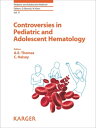 Controversies in Pediatric and Adolescent Hematology【電子書籍】