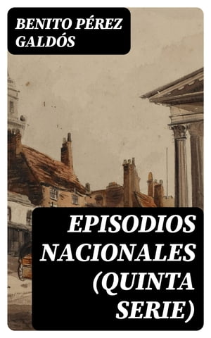 Episodios nacionales (Quinta serie)