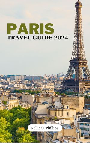 PARIS TRAVEL GUIDE 2024 BEST THINGS TO DO IN PARIS, FRANCE WITH CUSTOM ITINERARIES: DETAILED PLANS, DIRECT IMAGES, MONEY SAVING TIPS, LOCAL SUGGESTIONS ON WHAT TO SEE AND DO IN PARIS.