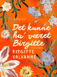 Det kunne ha v?ret Birgitte【電子書籍】[ Birgitte Valvanne ]