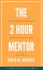 The 2 Hour Mentor