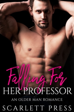 Falling for Her Professor: An Older Man Romance【電子書籍】[ Scarlett Press ]