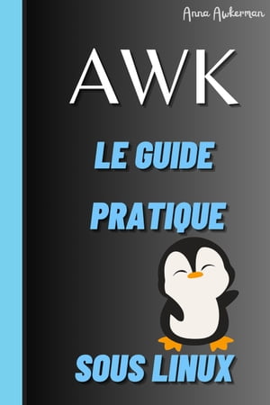 Awk Le Guide Pratique Sous Linux