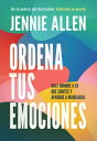 Ordena tus emociones Nombra lo que sientes y aprende a manejarlo / Untangle Your Emotions: Naming What You Feel and Knowing What to Do About It【電子書籍】 Jennie Allen