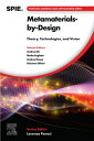Metamaterials-by-Design Theory, Technologies, and Vision【電子書籍】