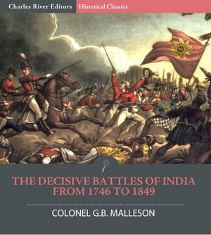 The Decisive Battles of India from 1746 to 1849