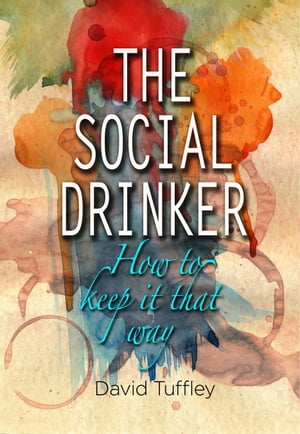 The Social Drinker: How To Keep It That Way