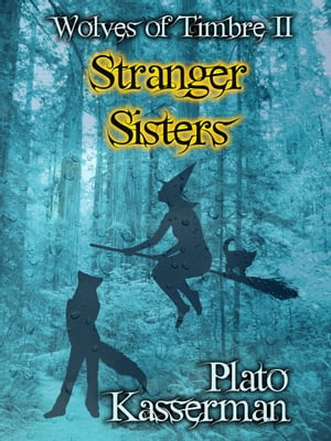 Wolves of Timbre II: Stranger Sisters