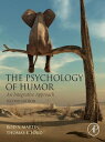 The Psychology of Humor An Integrative Approach