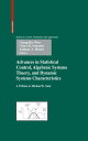 Advances in Statistical Control, Algebraic Systems Theory, and Dynamic Systems Characteristics A Tribute to Michael K. Sain【電子書籍】