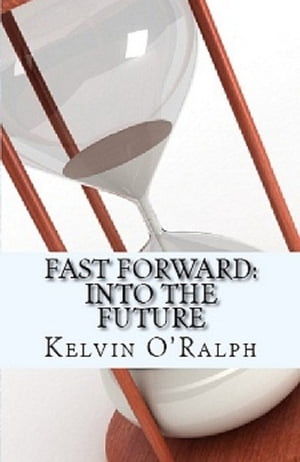 Fast Forward: Into The Future【電子書籍】[