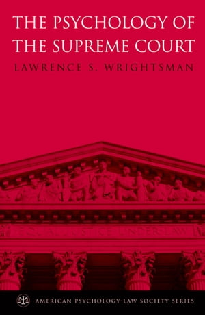 The Psychology of the Supreme CourtŻҽҡ[ Lawrence S. Wrightsman ]