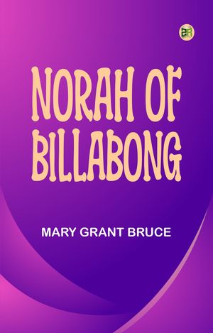 ŷKoboŻҽҥȥ㤨Norah of BillabongŻҽҡ[ Mary Grant Bruce ]פβǤʤ158ߤˤʤޤ