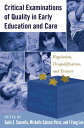 Critical Examinations of Quality in Early Education and Care Regulation, Disqual...