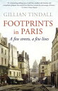 Footprints in Paris A Few Streets, A Few Lives【電子書籍】 Gillian Tindall