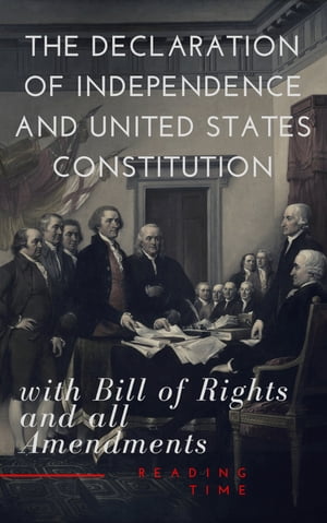 The Declaration of Independence and United States Constitution with Bill of Rights and all Amendments (Annotated)Żҽҡ[ Thomas Jefferson (Declaration) ]