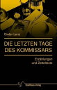 Die letzten Tage des Kommissars Erz?hlungen und Zetteltexte