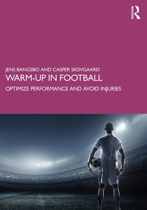 Warm-up in Football Optimize Performance and Avoid InjuriesŻҽҡ[ Jens Bangsbo ]