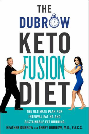 The Dubrow Keto Fusion Diet The Ultimate Plan for Interval Eating and Sustainable Fat Burning【電子書籍】[ Heather Dubrow ]