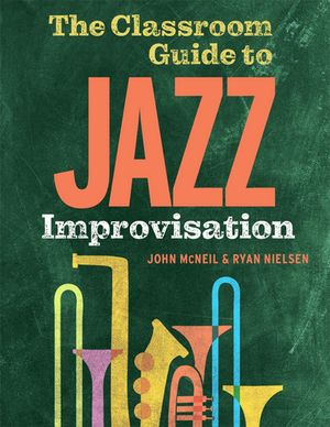 The Classroom Guide to Jazz Improvisation【電子書籍】[ John McNeil ](3)