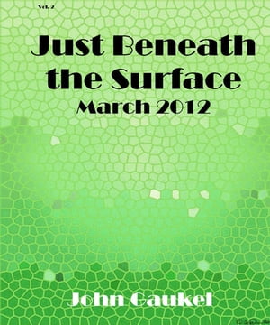 Just Beneath the Surface Volume 2