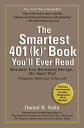 Smartest 401(k) Book You'll Ever Read Maximize Your Retirement Savings...the Smart Way!