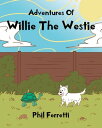 Adventures of Willie the Westie【電子書籍】 Phil Ferretti