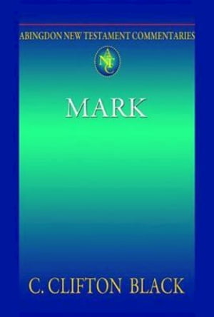 Abingdon New Testament Commentaries: Mark