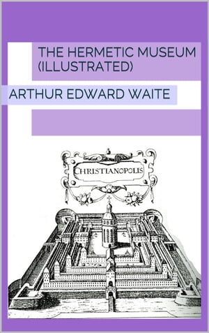 ŷKoboŻҽҥȥ㤨The Hermetic Museum (IllustratedŻҽҡ[ Arthur Edward Waite ]פβǤʤ119ߤˤʤޤ