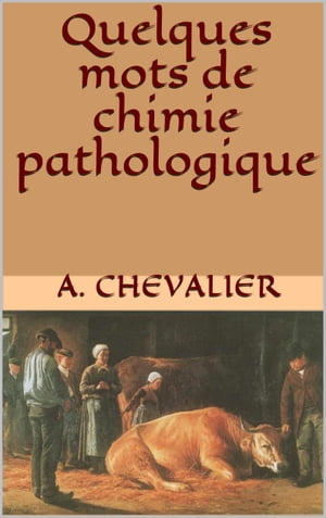 Quelques mots de chimie pathologique