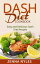 DASH Diet Cookbook: Easy and Delicious Dash Diet Recipes