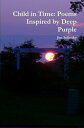 ŷKoboŻҽҥȥ㤨Child in Time: Poems Inspired by Deep PurpleŻҽҡ[ Jen Selinsky ]פβǤʤ112ߤˤʤޤ